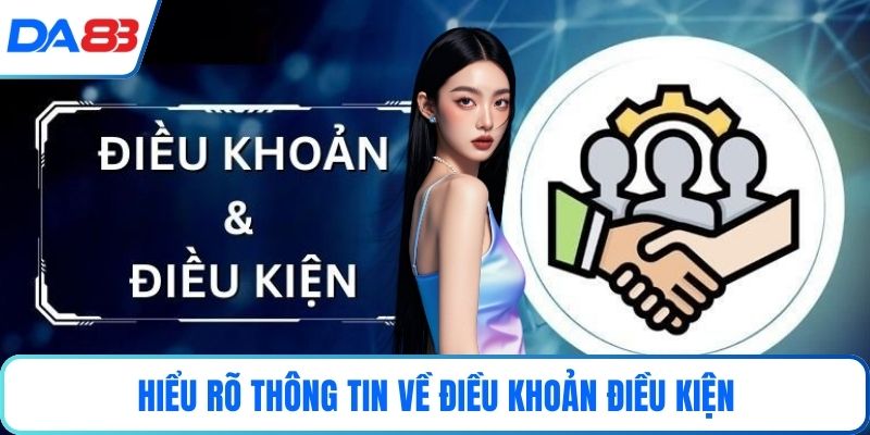 Hiểu rõ thông tin về điều khoản điều kiện