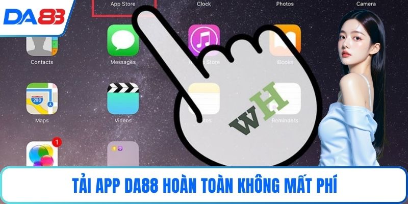 Tải app DA88 hoàn toàn không mất phí